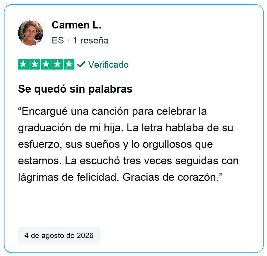 Reseña verificada de cinco estrellas de Carmen L., ES, 1 reseña. Se quedó sin palabras. Encargué una canción para celebrar la graduación de mi hija. La letra hablaba de su esfuerzo, sus sueños y lo orgullosos que estamos. La escuchó tres veces seguidas con lágrimas de felicidad. Gracias de corazón. 4 de agosto de 2026.